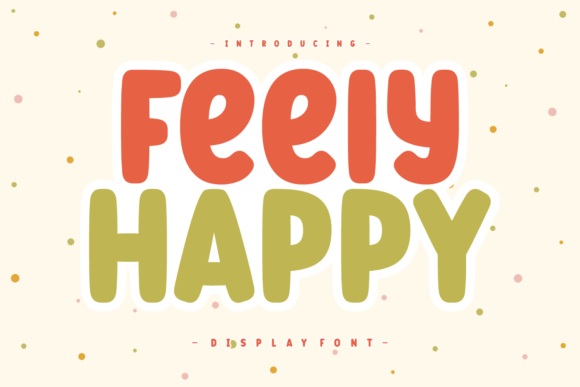 Feely Happy: A Display Font That Brings Personality to Campaign Visuals